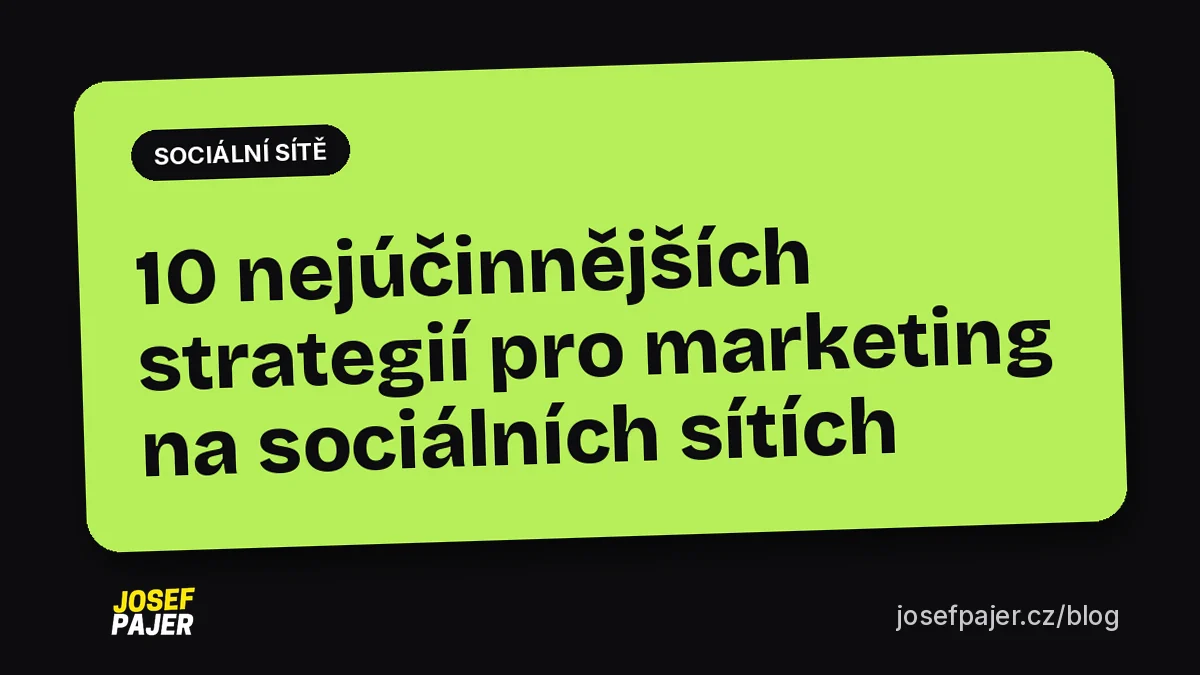 10 nejúčinnějších strategií pro marketing na sociálních sítích