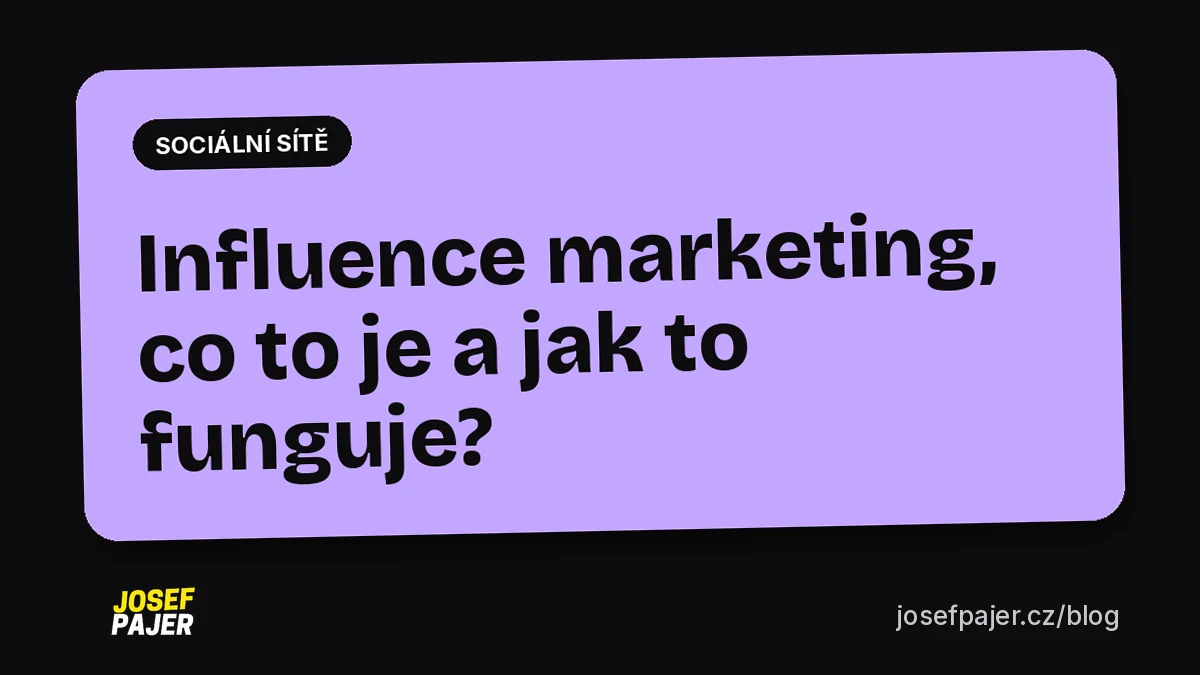 Influencer marketing, co to je a jak to funguje?