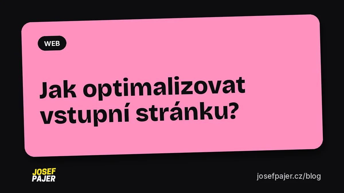 Jak optimalizovat vstupní stránku?
