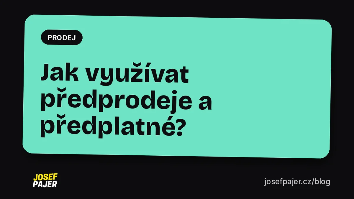 Jak využívat předprodeje a předplatné?