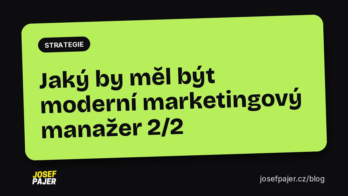 Jaký by měl být moderní marketingový manažer? 2/2