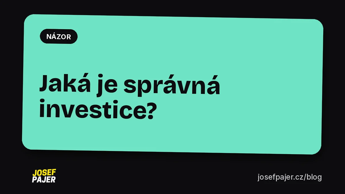 #NÁZOR Jaká je správná investice?