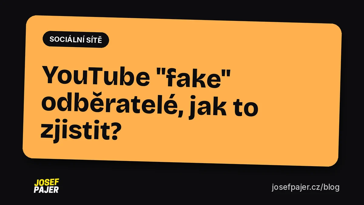 YouTube „fake" odběratelé, jak to zjistit?